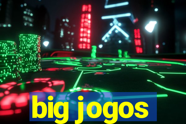 big jogos